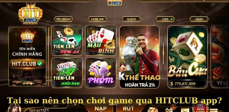Tại sao nên chọn chơi game qua HITCLUB app?