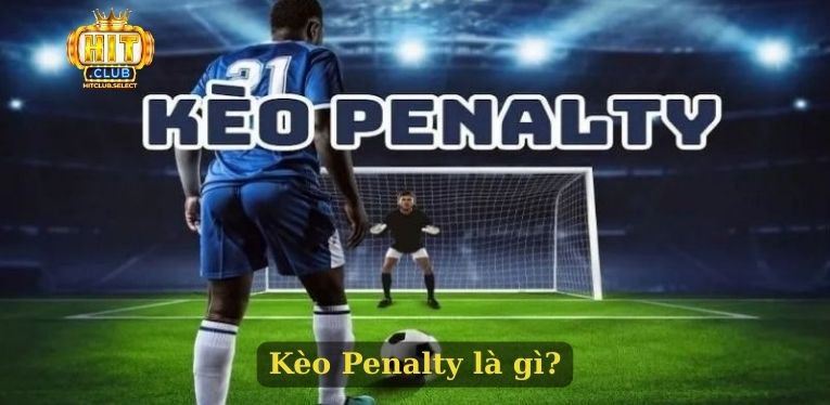 Kèo Penalty là gì?