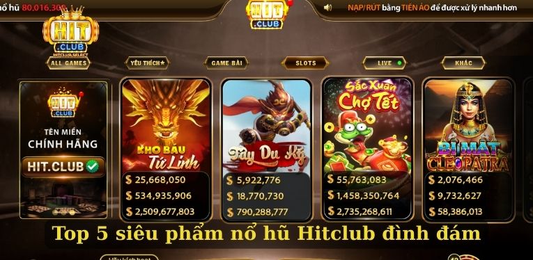 Top 5 siêu phẩm nổ hũ Hitclub đình đám